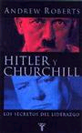 HITLER Y CHURCHILL - LOS SECRETOS DEL LIDERAZGO